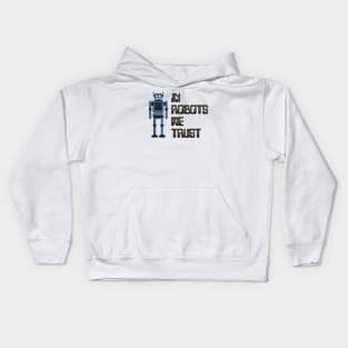 In robots we trust Kids Hoodie